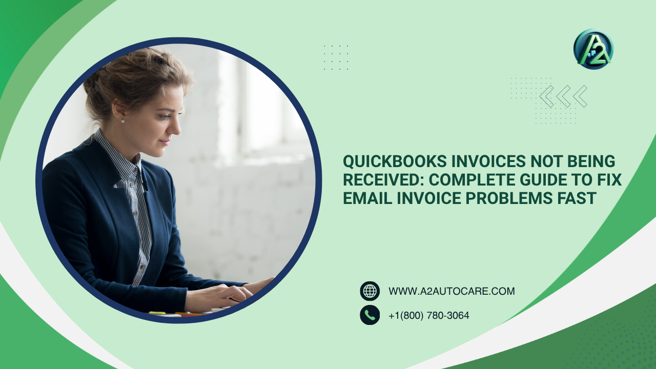 QuickBooks Invoices Not Being Received Support Guide